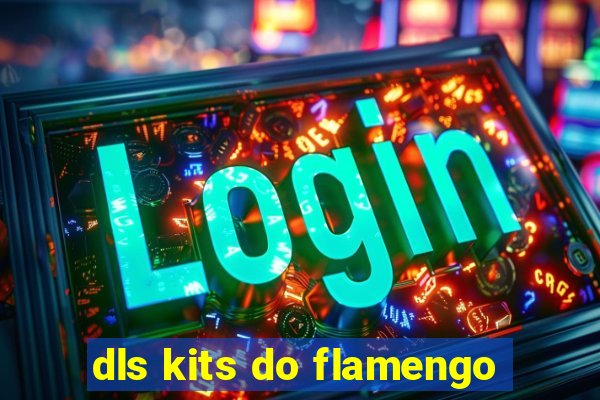 dls kits do flamengo